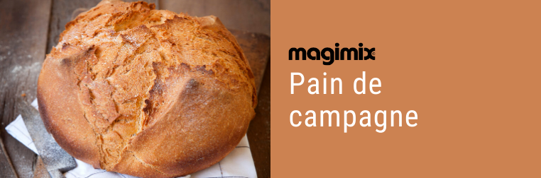Recette : Pain de campagne Magimix